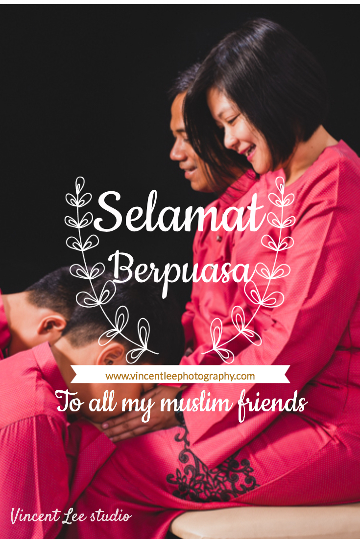 Wishes from Vincent Lee Studio to all muslim friends and clients berpuasa